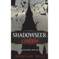 Shadowseer: London (Shadowseer, Book One)
