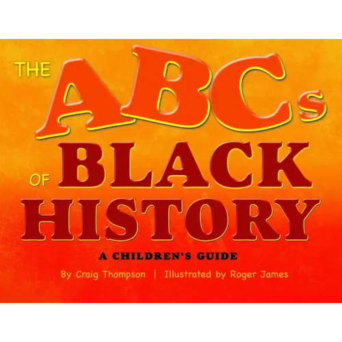 The Abc's of Black History: A Children's Guide