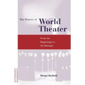 History of World Theater: From the Beginnings to the Baroque