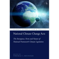 National Climate Change Acts: The Emergence, Form and Nature of National Framework Climate Legislation