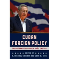 Cuban Foreign Policy: Transformation under Raúl Castro