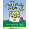 The Accounting Game: Basic Accounting Fresh from the Lemonade Stand