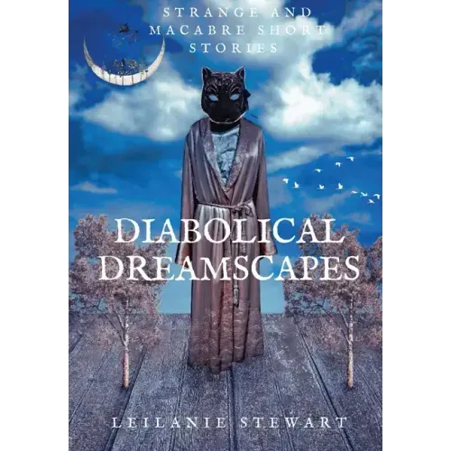 Diabolical Dreamscapes: Strange and macabre short stories