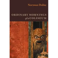 Ordinary Mornings of a Coliseum
