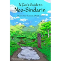 A Fan's Guide to Neo-Sindarin: A Textbook for the Elvish of Middle-earth