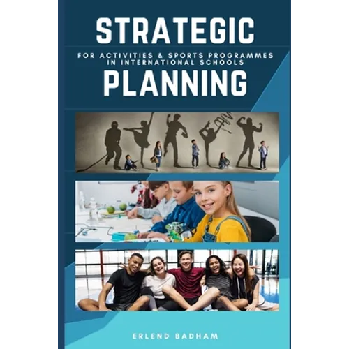Strategic Planning: For Activities & Sports Programmes In International Schools