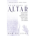 Llamados Al Altar: Lecciones sobre una renovación espiritual del libro de Esdras