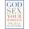 God, Sex, and Your Marriage