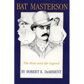 Bat Masterson: The Man and the Legend