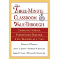 Three-Minute Classroom Walk-Through: Changing School Supervisory Practice One Teacher at a Time