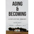 Aging & Becoming: A Reflective Enquiry