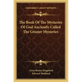The Book of the Mysteries of God Anciently Called the Greater Mysteries