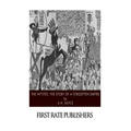 The Hittites: The Story of a Forgotten Empire