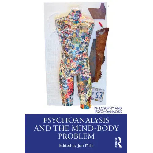 Psychoanalysis and the Mind-Body Problem