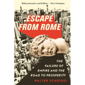 Escape from Rome: The Failure of Empire and the Road to Prosperity