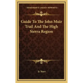 Guide to the John Muir Trail and the High Sierra Region