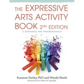 The Expressive Arts Activity Book, 2nd Edition: A Resource for Professionals