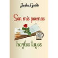 Son mis poemas, hazlos tuyos