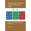 Network Lab Scenarios I [Network Basics & LAN]: Becoming the Network Expert with Packet Tracer