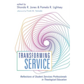 Transforming Service: Reflections of Student Services Professionals in Theological Education