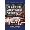 The American Cardiovascular Pandemic: A 100-Year History