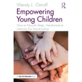 Empowering Young Children: How to Nourish Deep, Transformative Learning For Social Justice