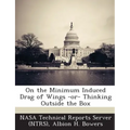 On the Minimum Induced Drag of Wings -Or- Thinking Outside the Box