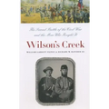 Wilson's Creek: The Second Battle of the Civil War and the Men Who Fought It
