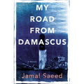 My Road from Damascus: A Memoir