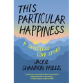 This Particular Happiness: A Childless Love Story