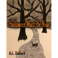 Halloween Must Be Near