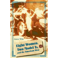 Eight Women, Two Model Ts, and the American West