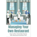 Managing Your Own Restaurant: How To Run And Make Money With Restaurant Business Plan: Marketing Development For Your Restaurant