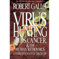 Virus Hunting: AIDS, Cancer, and the Human Retrovirus: A Story of Scientific Discovery