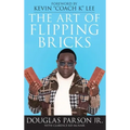 The Art of Flipping Bricks