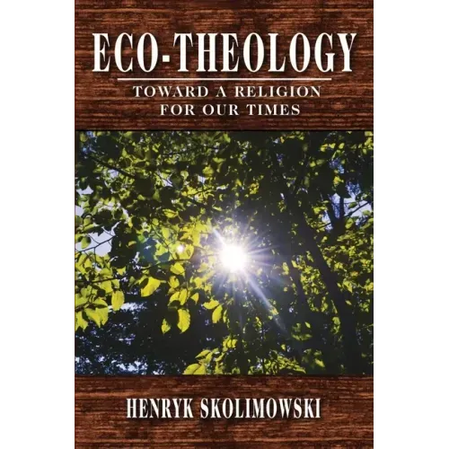 Eco-Theology: Toward a Religion for our Times