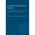 A Decade of Alcoholism Research: A review of the research activities of the Alcoholism and Drug Addiction Research Foundation of Ontario, 1951-1961