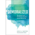 Demoralized: Why Teachers Leave the Profession They Love and How They Can Stay
