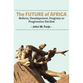 The Future of Africa: Reform, Development, Progress or Progressive Decline