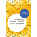 Autonomous Language Learning with Technology: Beyond The Classroom