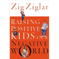 Raising Positive Kids in a Negative World