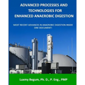 Advanced Processes and Technologies for Enhanced Anaerobic Digestion: Most Recent Advances in Anaerobic Digestion inside One Document