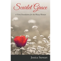 Scarlet Grace: A Firm Foundation for the Weary Woman