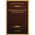 Kwaidan Stories and Studies of Strange Things