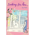 Looking for Her