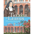 Therese de Lisieux Comic Book: Loving Is Giving Everything Away