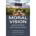 Moral Vision: Seeing the World with Love and Justice