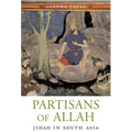 Partisans of Allah: Jihad in South Asia