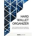 Hard Wallet Organizer: For Storing Cryptocurrency, Exchange Accounts and More