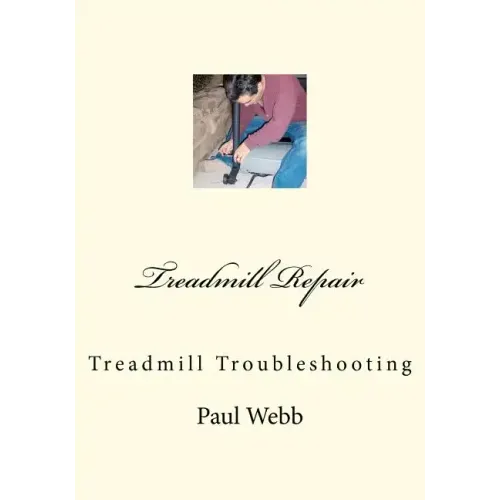 Treadmill Repair: Treadmill Troubleshooting